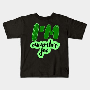 I'm cucumber joe Kids T-Shirt